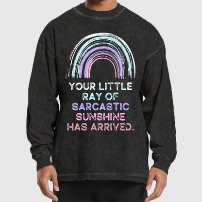 Your Little Ray of Sarcastic Sunshine Has Arrived Washed Long Sleeve Tee