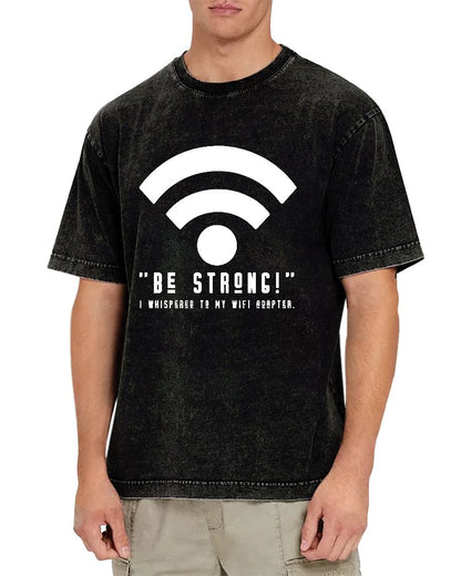 Be Strong Wifi Funny Vintage Distressed T-shirt