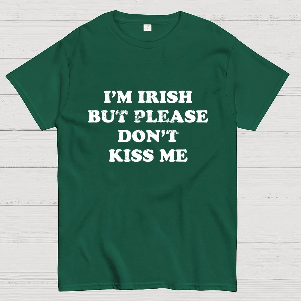 I'm Irish Don't Kiss Me Geek T-Shirt