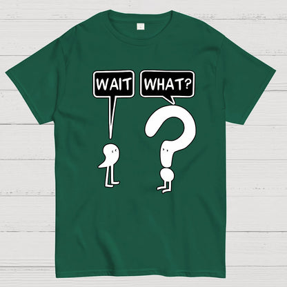 Wait What Geek T-Shirt