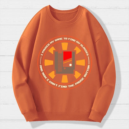 I Paused My Level To Find My Glasse Geek Cotton Sweatshirt