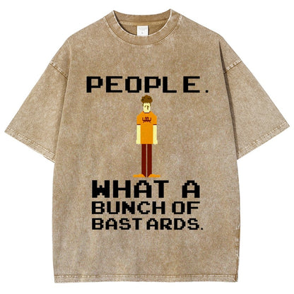 People. What A Bunch Of Bast Ards. Vintage Distressed T-shirt