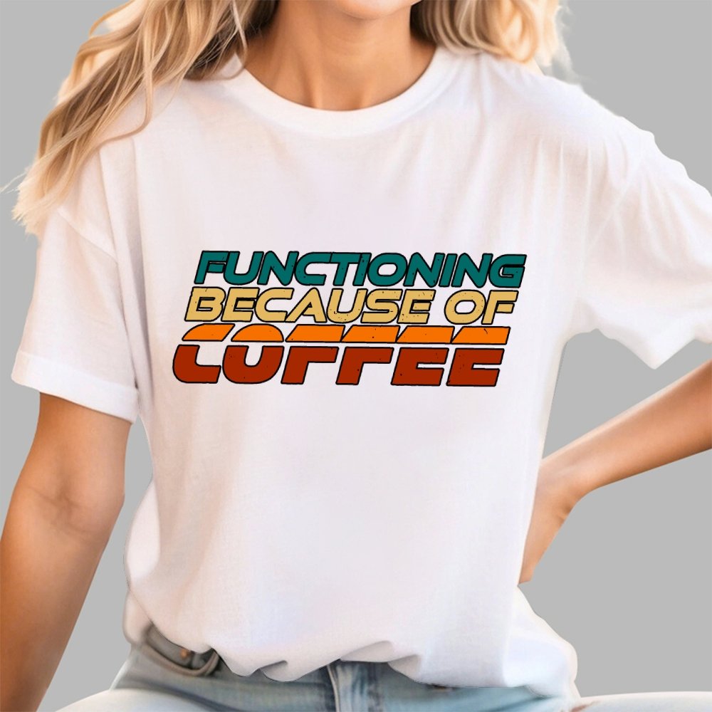 Functioning Because Of Coffee Geek T-Shirt