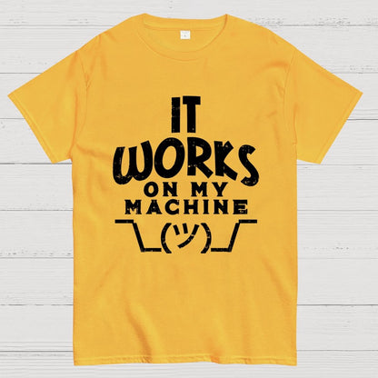 It Works on My Machine Geek T-Shirt