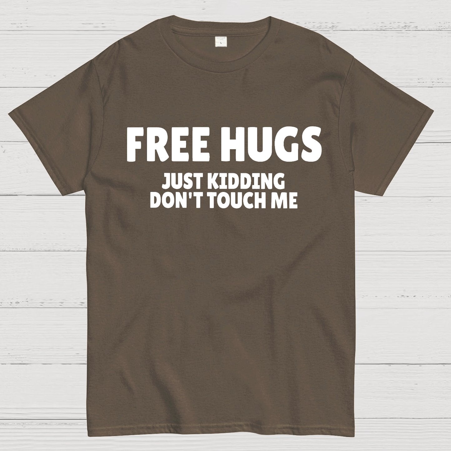 Free Hugs Just Kidding Don't Touch Me Geek T-Shirt