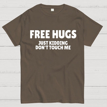 Free Hugs Just Kidding Don't Touch Me Geek T-Shirt