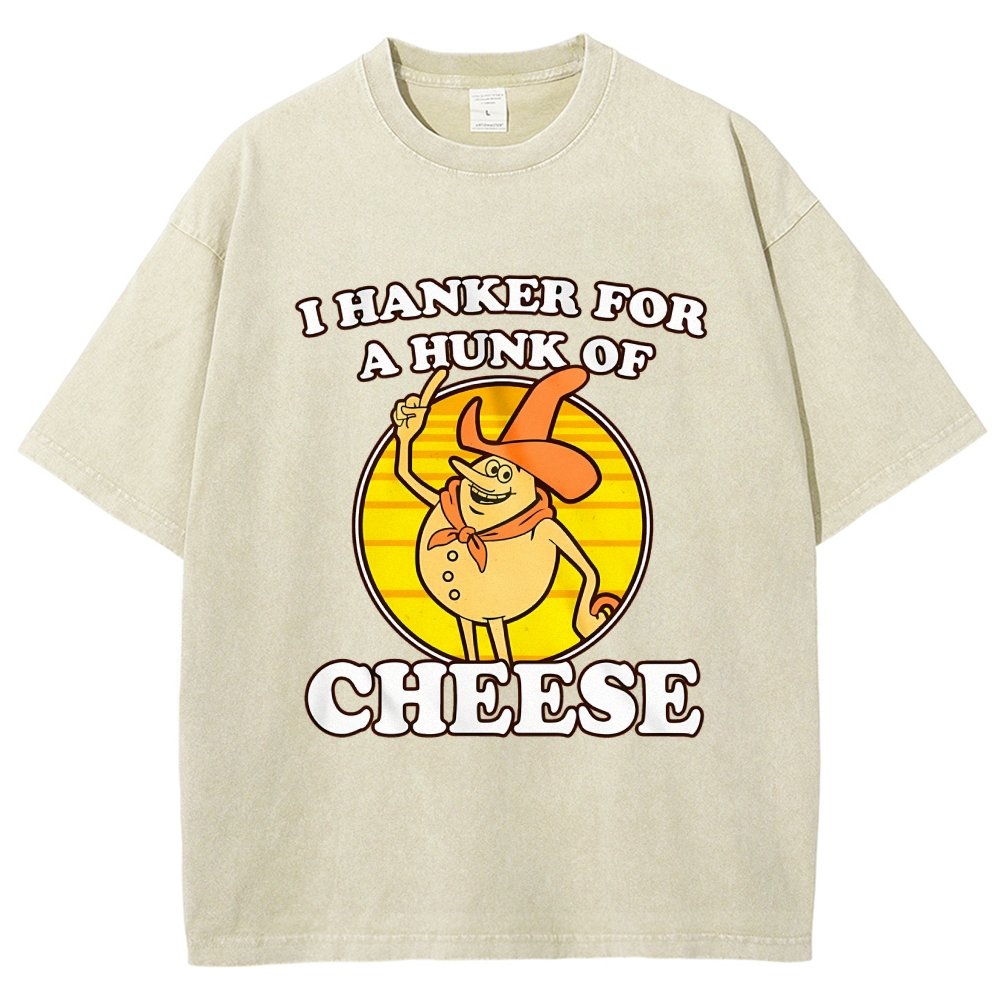 I Hanker For A Hunk Of Cheese Time For Timer Vintage Distressed T-shirt