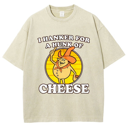 I Hanker For A Hunk Of Cheese Time For Timer Vintage Distressed T-shirt