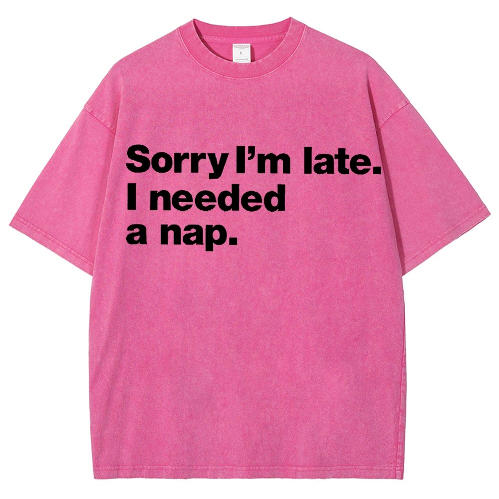 Sorry I'm Late I Needed A Nap Vintage Distressed T-shirt