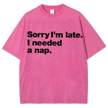 Sorry I'm Late I Needed A Nap Vintage Distressed T-shirt
