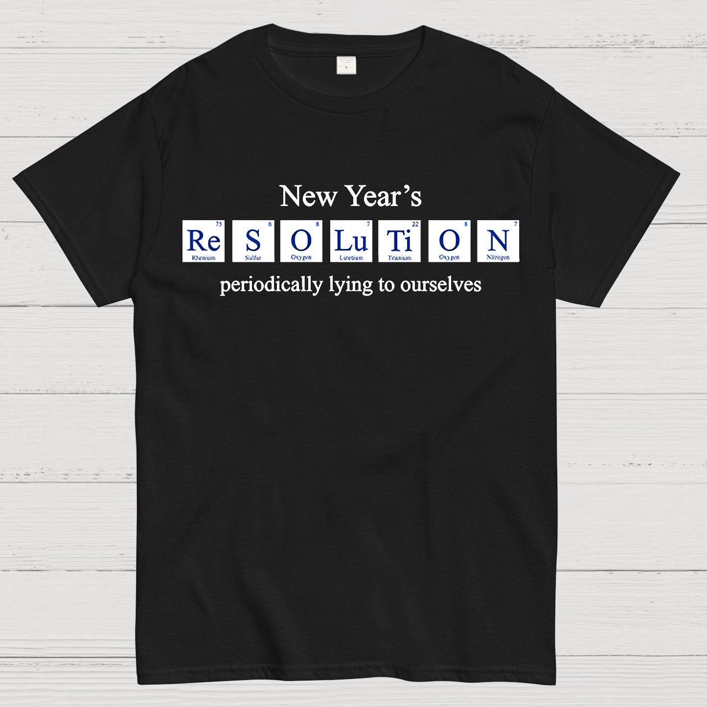 New Year's Periodic Lies Geek T-Shirt