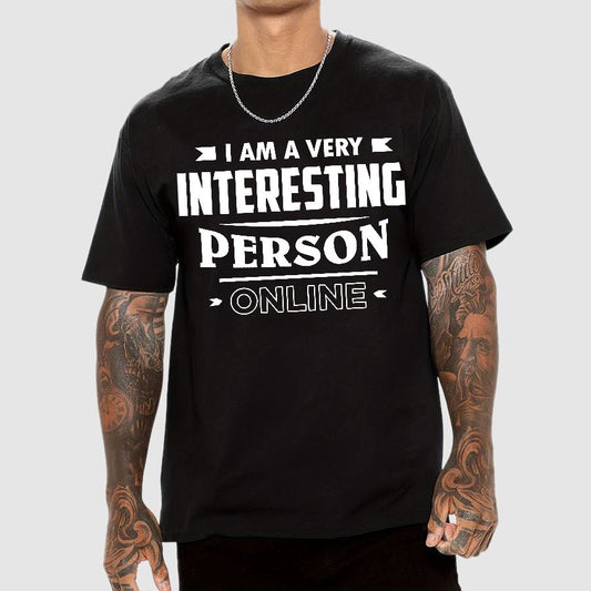 I Am A Very Interesting Person ONLINE Geek T-Shirt