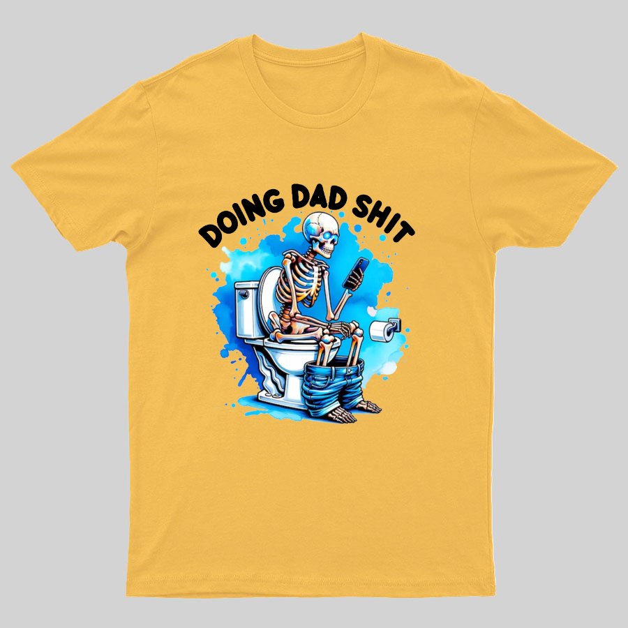 Doing Dad Shit Geeky T-Shirt