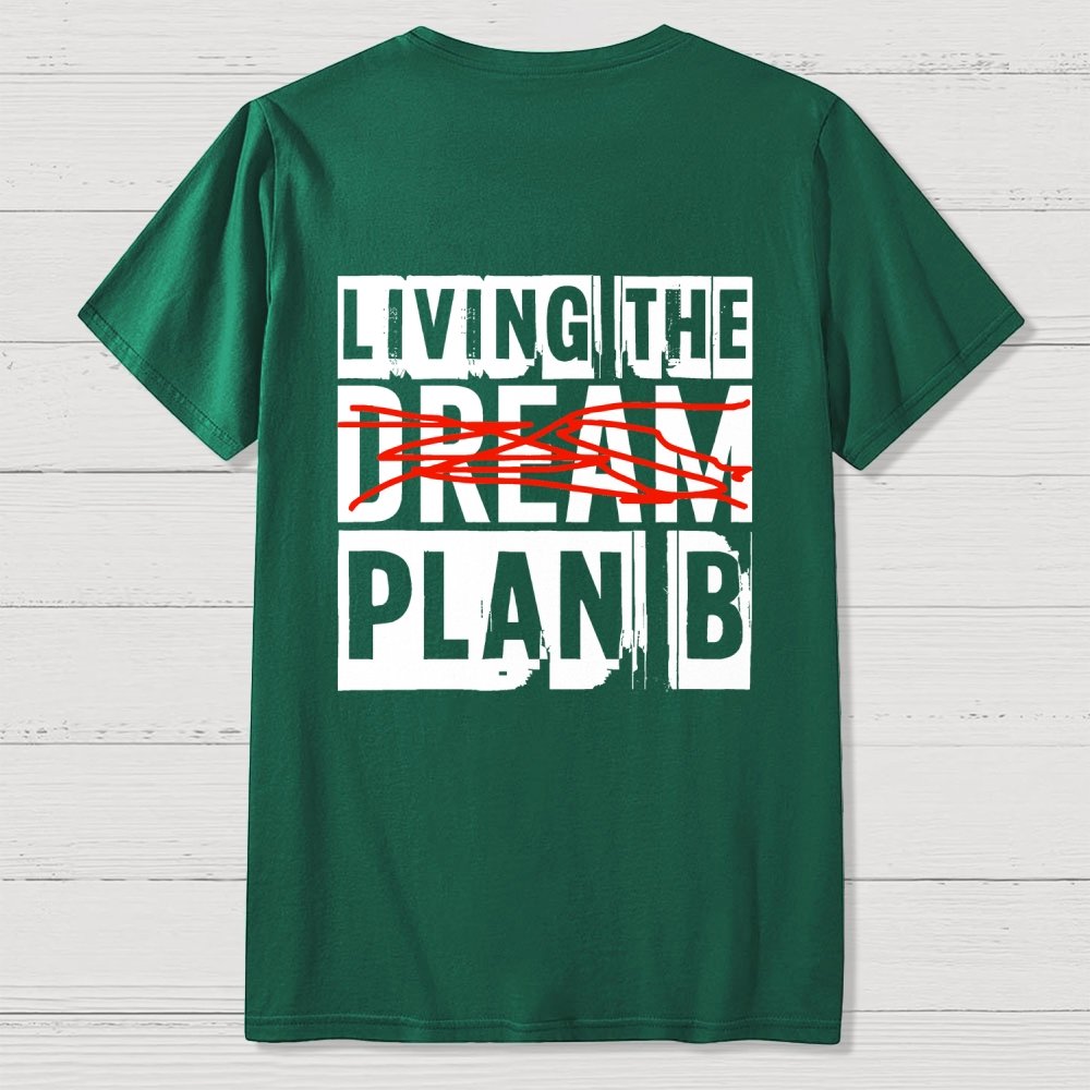 Living The Plan B Front And Back Printing Geek T-Shirt
