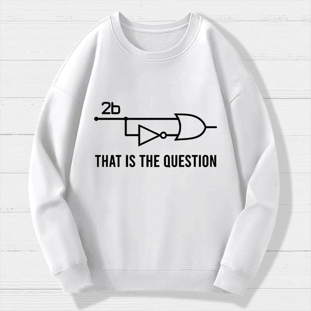 To Be Or Not To Be - Funny Electrical Engineer Circuit Geek Cotton Sweatshirt