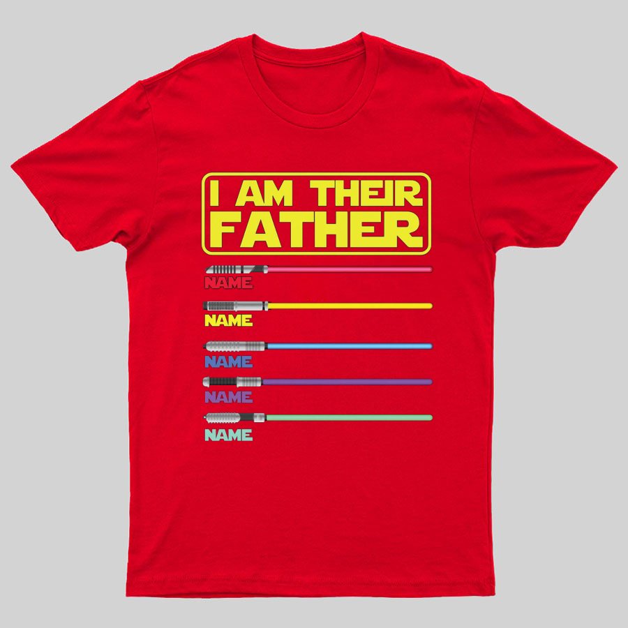 I Am Their Father Funny Geeky T-Shirt，Father's Day Gift