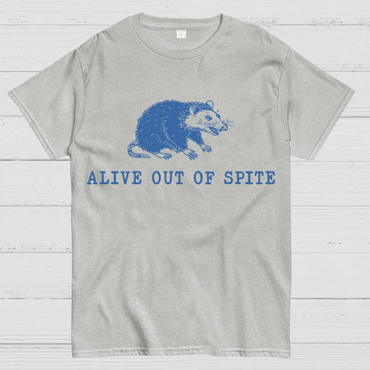 Alive Out of Spite , Funny Sarcastic Geek T-Shirt