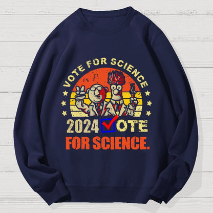 Vote for Science in 2024 Geek Cotton Sweatshirt
