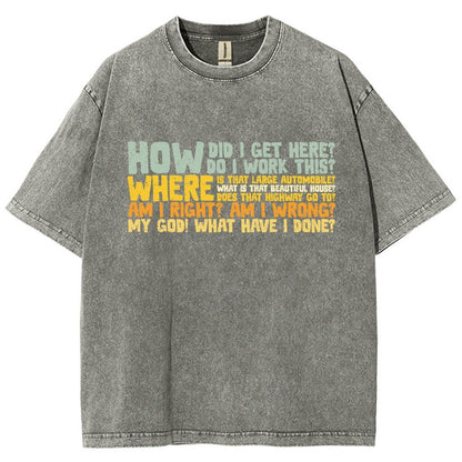 How Did I Get Here Vintage Distressed T-shirt