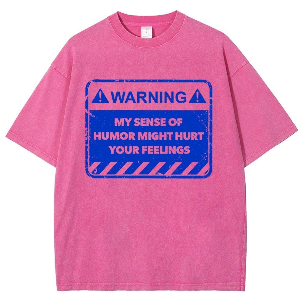 Warning My Sense Of Humor Might Hurt Your Feelings Vintage Distressed T-shirt