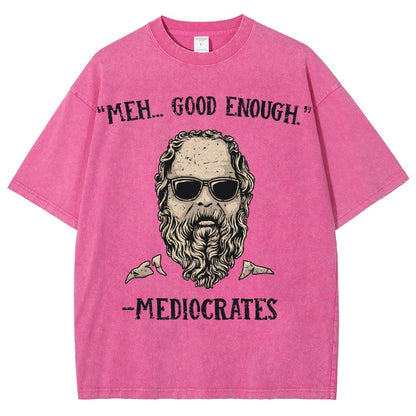 ”meh，good enough“-Mediocrates Vintage Distressed T-shirt