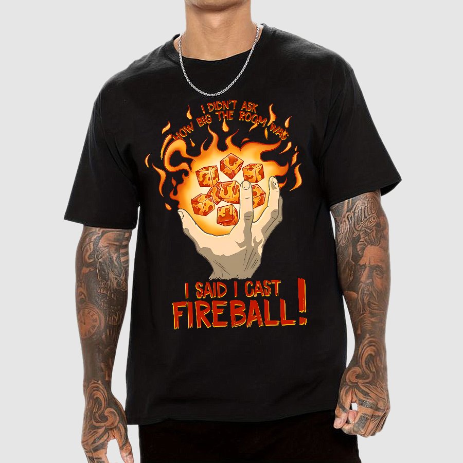 I Cast Fireball! Geek T-Shirt