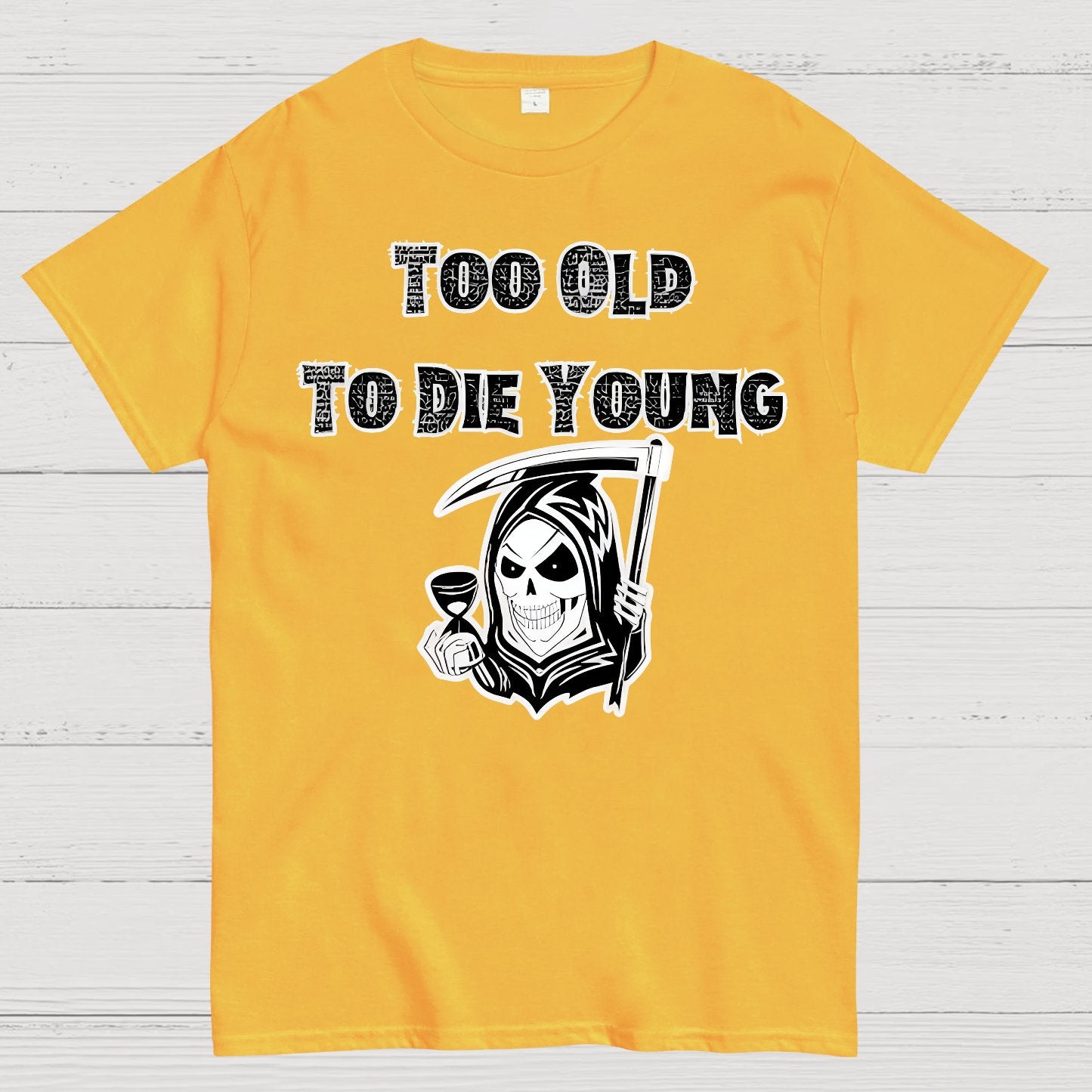 Too Old To Die Young Geek T-Shirt