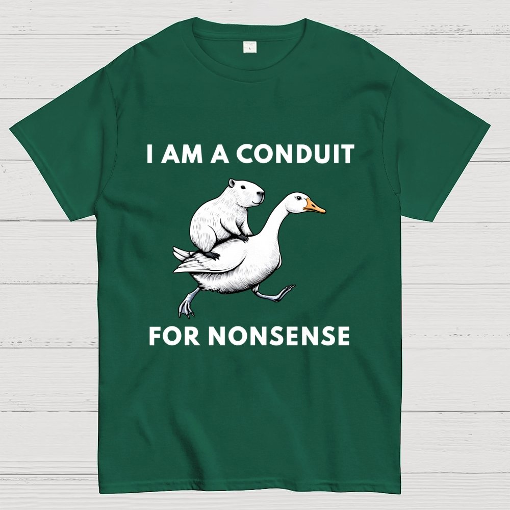 I Am A Conduit For Nonsense Geek T-Shirt