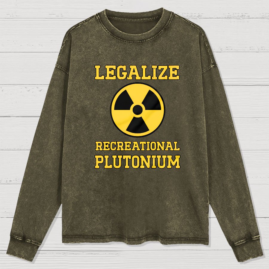Legalize Recreational Plutonium Washed Long Sleeve Tee