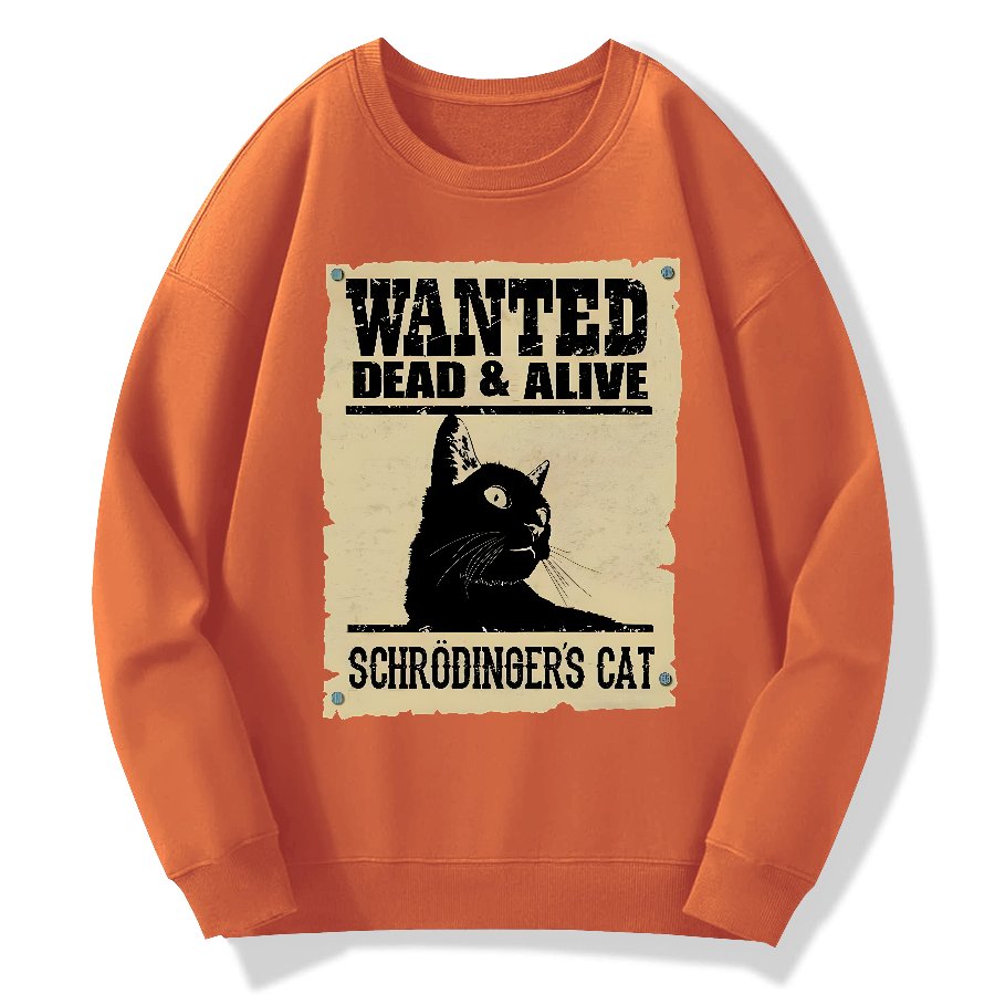 Schrodinger's Cat Wanted Geek Cotton Sweatshirt