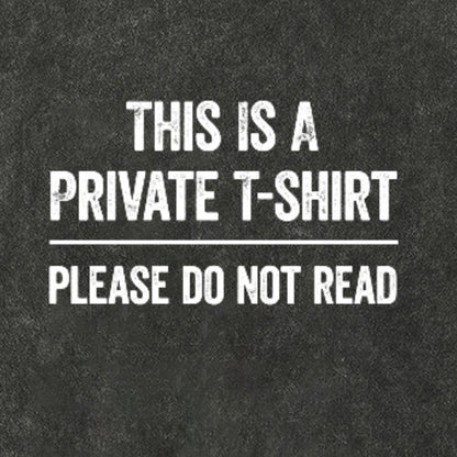 This Is A Private T-shirt Please Do Not Read Vintage Distressed T-shirt