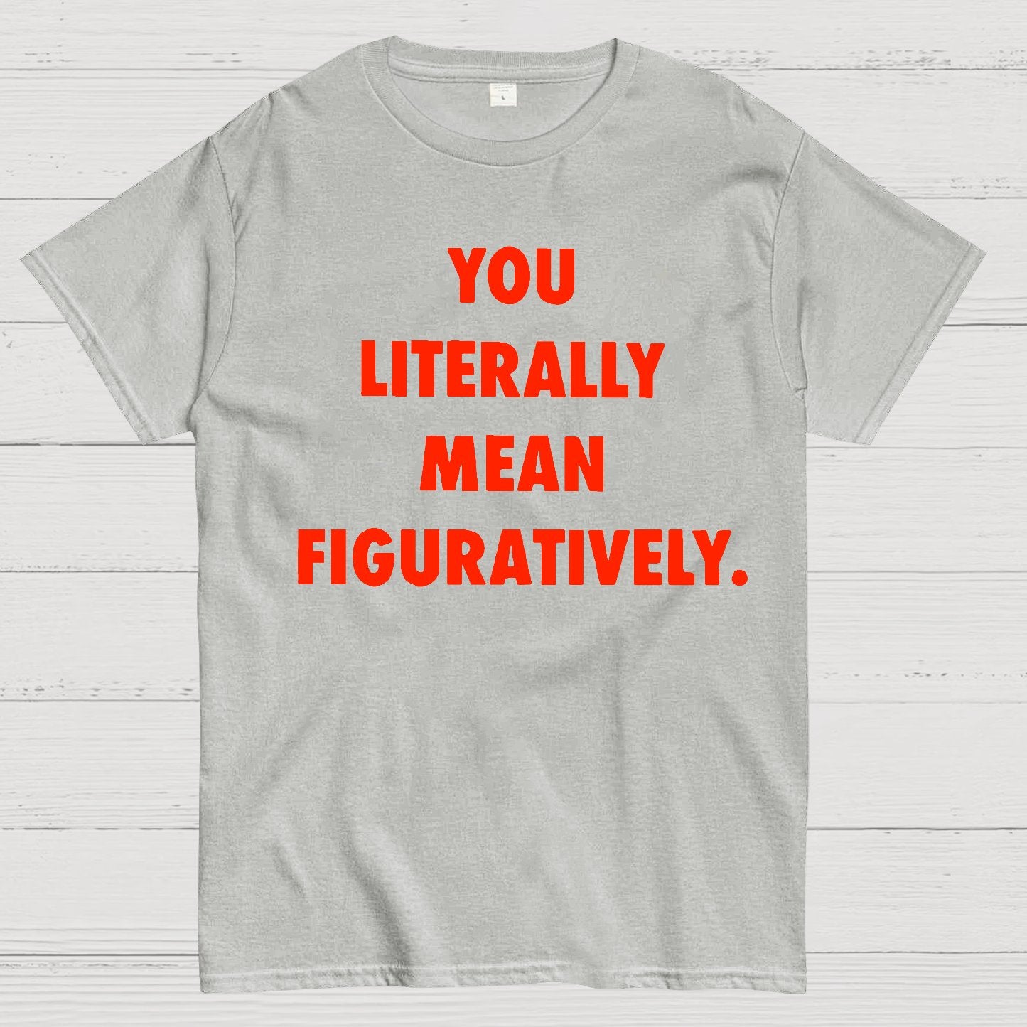 Grammar Police Literally vs. Figuratively Geek T-Shirt