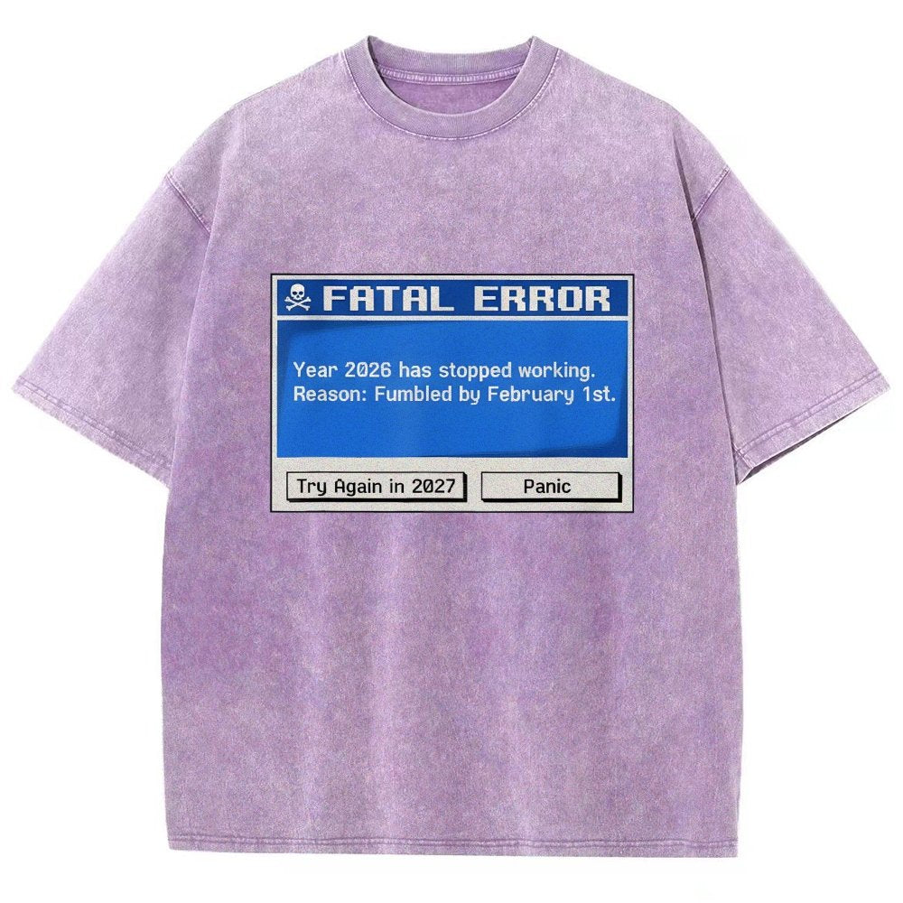 Fatal Error Year 2026 Has Stopped Working Art Print Vintage Distressed T-shirt