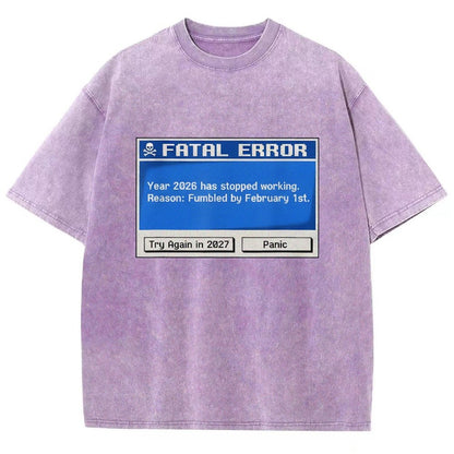 Fatal Error Year 2026 Has Stopped Working Art Print Vintage Distressed T-shirt