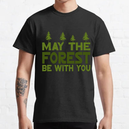 May The Forest Be With You Geeky T-Shirt