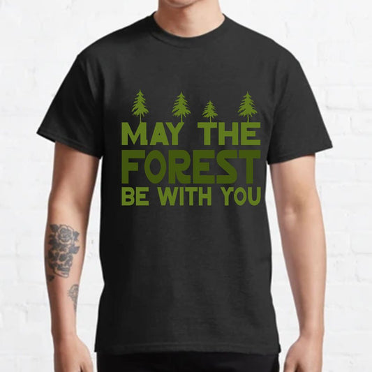 May The Forest Be With You Geeky T-Shirt