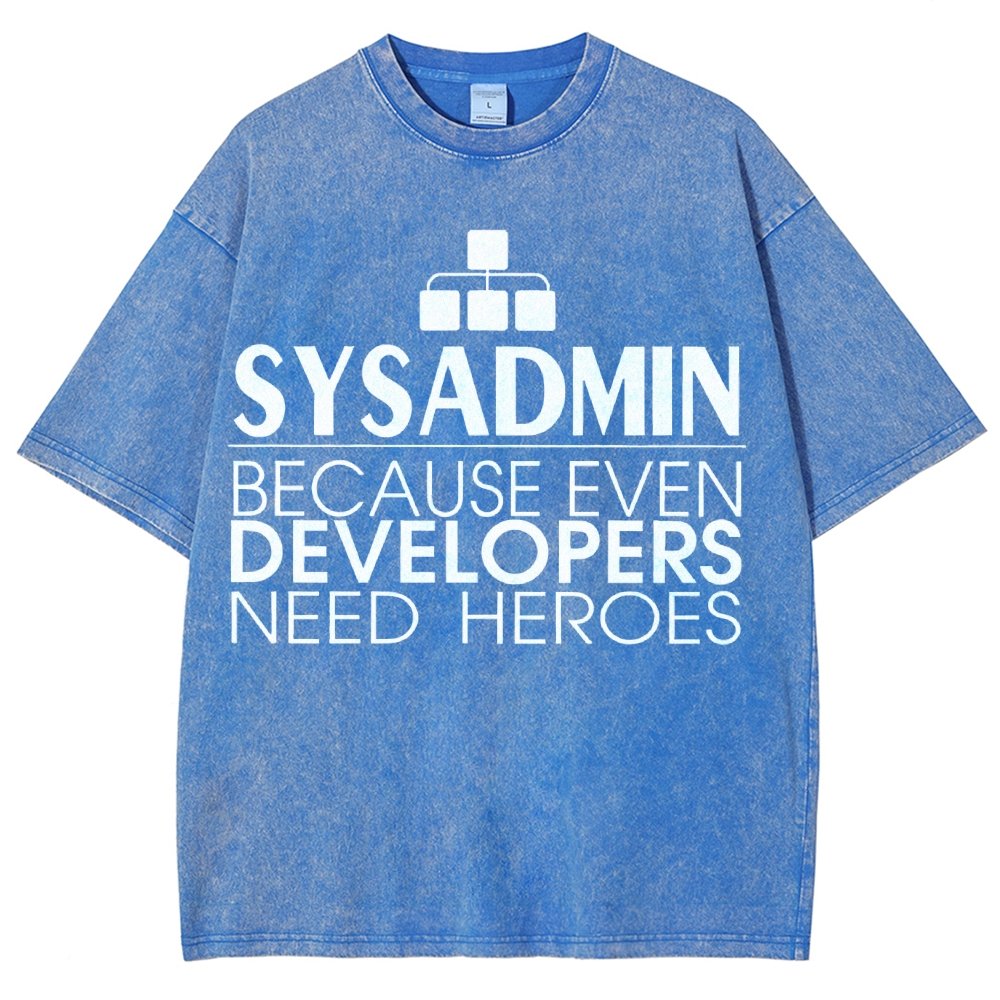 Sysadmin Because Even Developers Need Heroes Vintage Distressed T-shirt