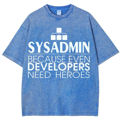 Sysadmin Because Even Developers Need Heroes Vintage Distressed T-shirt