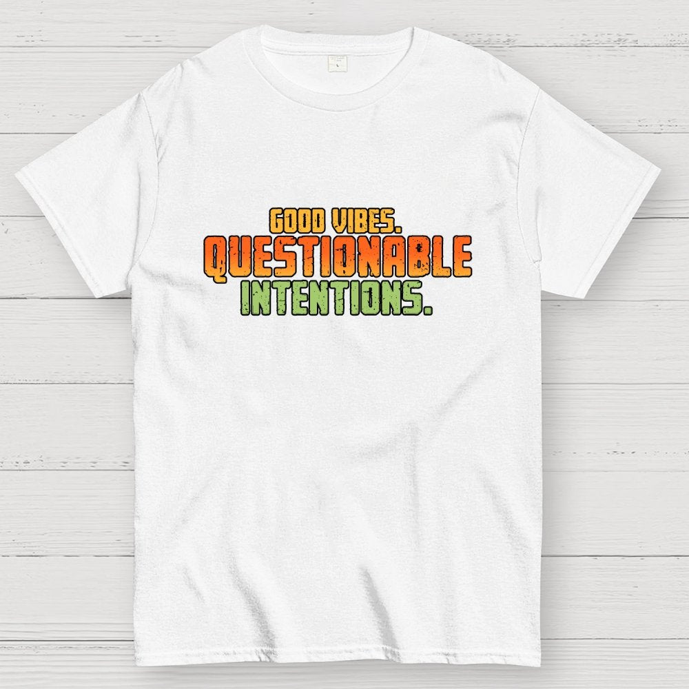 Good Vibes. Questionable Intentions Geek T-Shirt