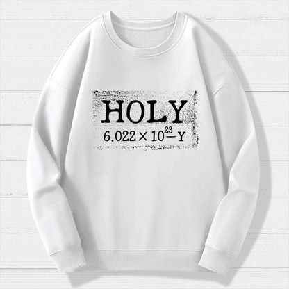 Holy Moley Avogadro Mole Shirt, Funny Chemistry Geek Cotton Sweatshirt