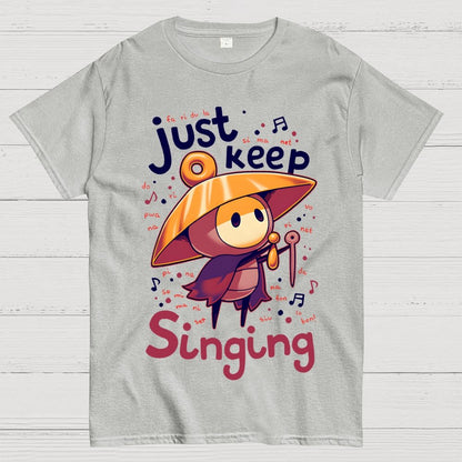 Just keep singing Geek T-Shirt