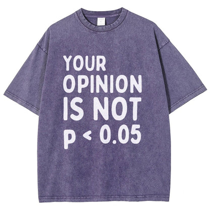 Your Opinion Is Not Statistically Significant P-Value - Funny Statistics Quote  Vintage Distressed T-shirt