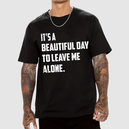 It's A Beautiful Day To Leave Me Alone Geek T-Shirt