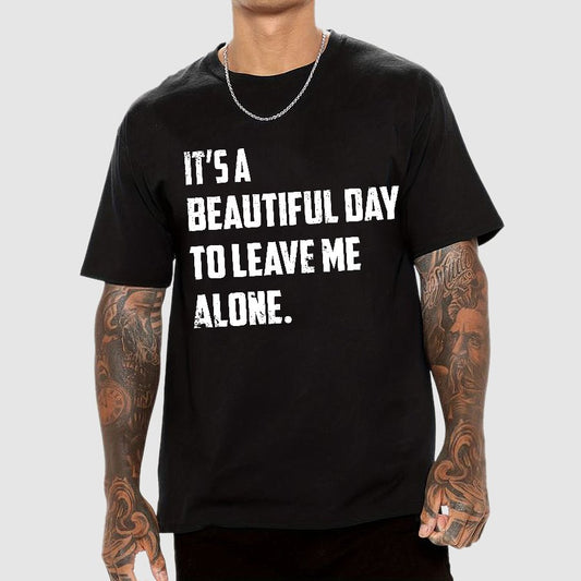 It's A Beautiful Day To Leave Me Alone Geek T-Shirt