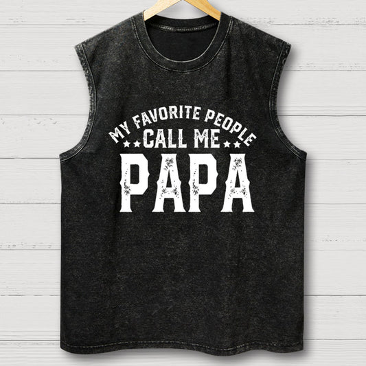 My Favorite People Call Me Papa Vintage Distressed Washed Tank