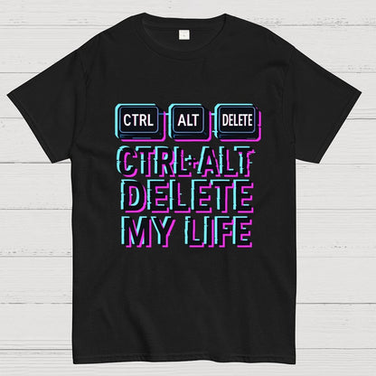 Ctrl Alt Del My Life Unisex Geek T-Shirt