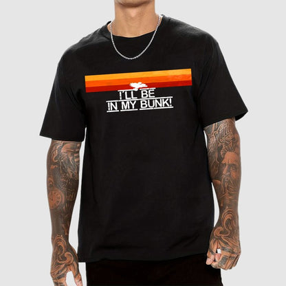 I’Il Be In My Bunk Geek T-Shirt