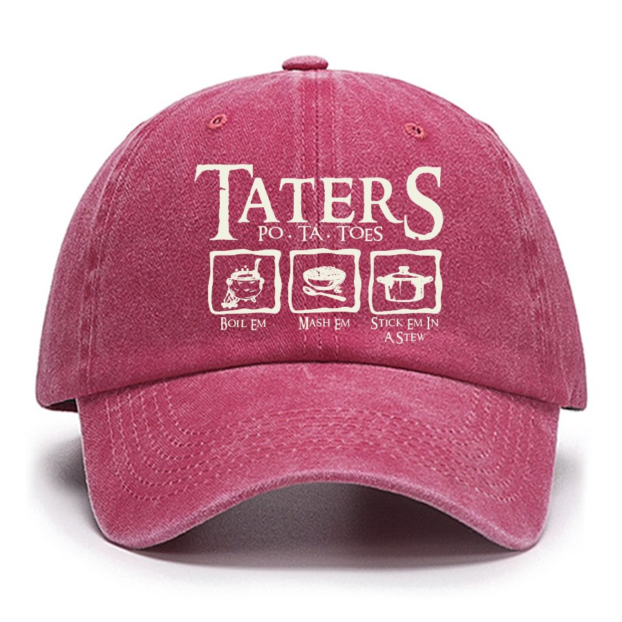 Taters Boil Em Mash Em Stick it in a Stew Cotton Hat