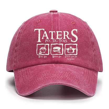 Taters Boil Em Mash Em Stick it in a Stew Cotton Hat