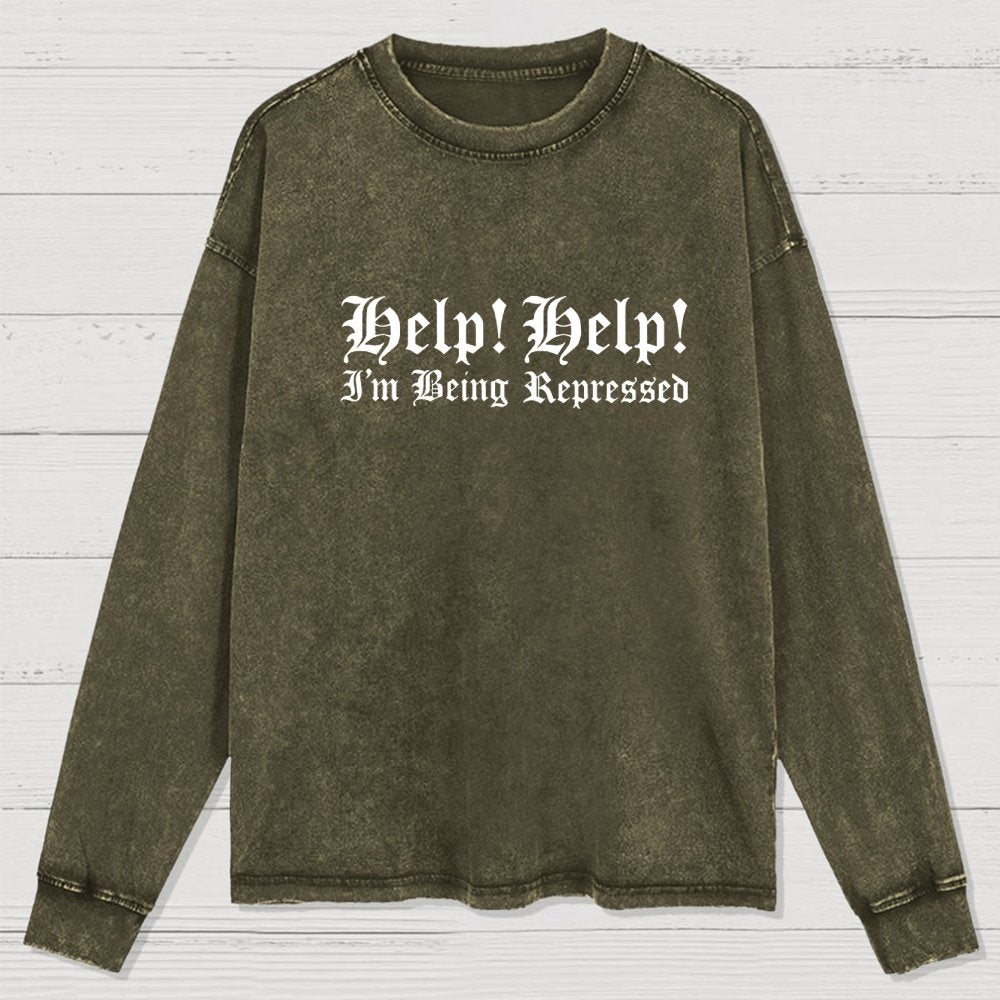 Help! Help! I'm being repressed Washed Long Sleeve Tee